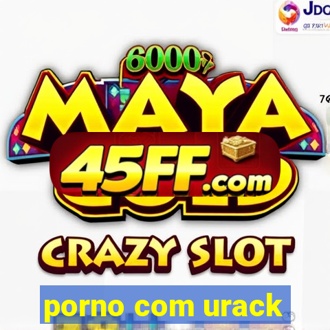 porno com urack